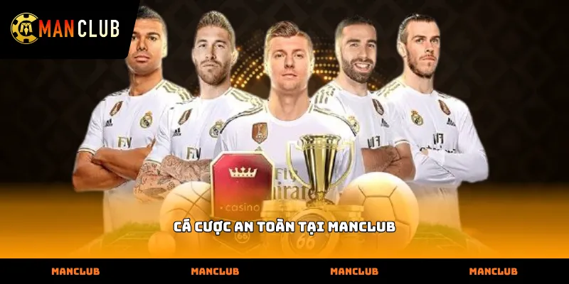 Mẹo thực hiện Cá Cược An Toàn Tại manclub hiệu quả nhất