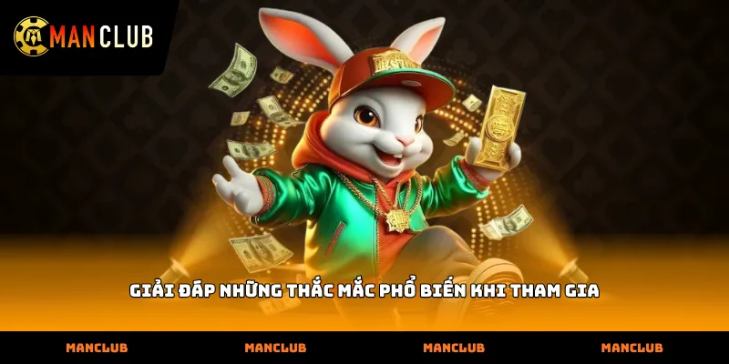 Giải đáp những thắc mắc phổ biến khi tham gia